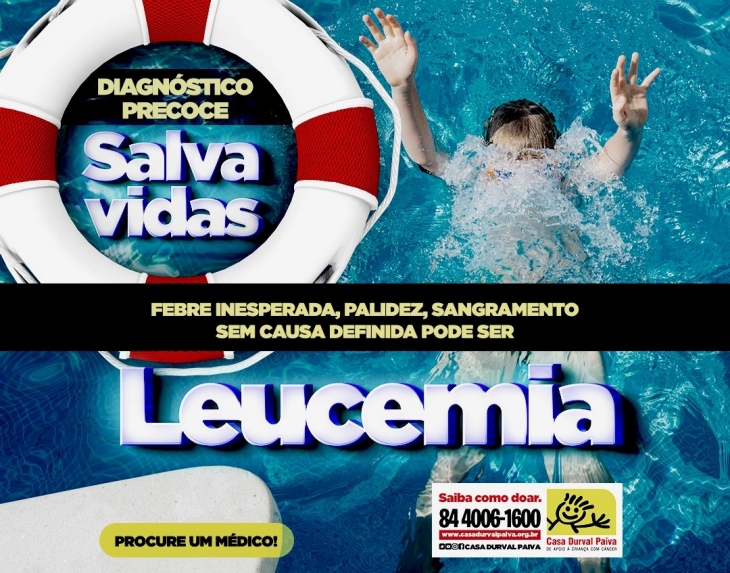 Casa Durval Paiva alerta sobre os principais sinais e sintomas da Leucemia
